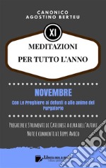 MEDITAZIONI PER TUTTO L’ANNO - Preghiere e Strumenti di Catechesi a cura dell’autoreNote e commenti di Beppe Amico - NOVEMBRE - Con Le Preghiere ai defunti e alle anime del Purgatorio. E-book. Formato PDF ebook