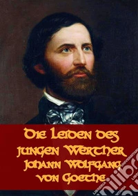 Die Leiden des jungen Werther. E-book. Formato PDF ebook