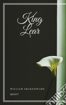 King Lear. E-book. Formato EPUB ebook di William Shakespeare