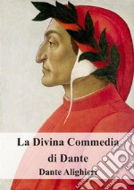 La Divina Commedia di Dante. E-book. Formato PDF ebook