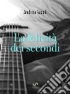 La felicità dei secondi. E-book. Formato EPUB ebook