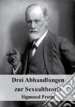 Drei Abhandlungen zur Sexualtheorie. E-book. Formato PDF ebook