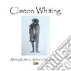 Clinton Whiting - Abiding Embrace / Indissolubile Abbraccio. E-book. Formato Mobipocket ebook di Domenico Cornacchione