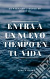 Entra a un nuevo tiempo en tu vida: Se respiran vientos de libertad. E-book. Formato PDF ebook