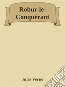 Robur-le-Conquérant. E-book. Formato EPUB ebook di Jules Verne