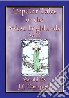 POPULAR TALES of the WEST HIGHLANDS - 23 Scottish ursgeuln or tales23 Scottish ursgeuln, or tales, from the Western Highlands of Scotland. E-book. Formato EPUB ebook