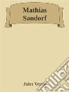 Mathias Sandorf. E-book. Formato Mobipocket ebook