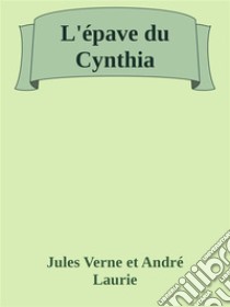 L’épave du Cynthia. E-book. Formato EPUB ebook di Jules Verne