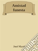 Amistad funesta. E-book. Formato Mobipocket