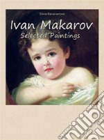 Ivan Makarov:  Selected Paintings. E-book. Formato EPUB ebook