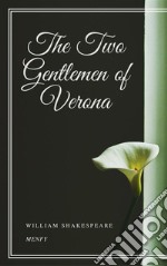 The Two Gentlemen of Verona. E-book. Formato EPUB ebook