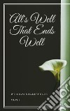 All&apos;s Well That Ends Well. E-book. Formato EPUB ebook