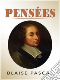 Pensées. E-book. Formato EPUB ebook di Blaise Pascal