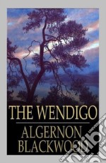 The Wendigo. E-book. Formato EPUB