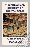 The Tragical History of Dr. Faustus. E-book. Formato Mobipocket ebook