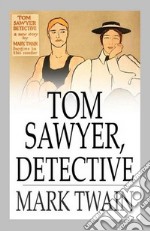 Tom Sawyer Detective. E-book. Formato EPUB ebook