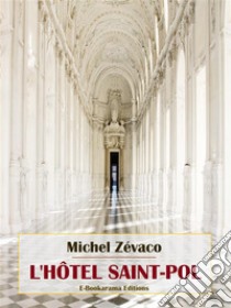 L'Hôtel Saint-Pol. E-book. Formato EPUB ebook di Michel Zévaco