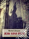 Jean sans peur. E-book. Formato EPUB ebook di Michel Zévaco