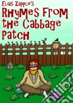 Elias Zapple’s Rhymes from the Cabbage PatchAmerican-English Edition. E-book. Formato EPUB ebook