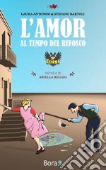 L'amor al tempo del refosco. E-book. Formato EPUB