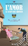 L'amor al tempo del refosco. E-book. Formato EPUB ebook