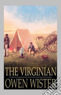 The Virginian. E-book. Formato EPUB ebook di Owen Wister