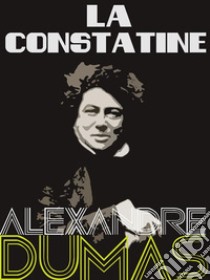 La Constatine. E-book. Formato Mobipocket ebook di Alexandre Dumas