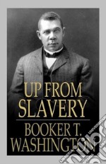 Up from Slavery. E-book. Formato EPUB ebook