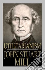 Utilitarianism. E-book. Formato EPUB ebook