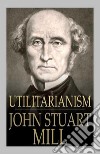 Utilitarianism. E-book. Formato EPUB ebook