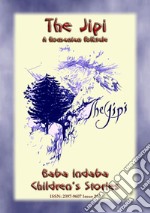 THE JIPI - An Old Romanian Children's Story: Baba Indaba Children's Stories - Issue 263. E-book. Formato EPUB ebook