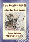 THE NIXIES’ CLEFT - A Children's Fairy Tale from Saxony: Baba Indaba’s Children's Stories - Issue 265. E-book. Formato PDF ebook