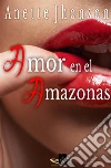 Amor en el amazonas. E-book. Formato EPUB ebook di Anette Jhonson
