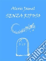 Senza Riposo. E-book. Formato EPUB