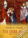 The Dark Ages - Book III of III. E-book. Formato Mobipocket ebook di Charles Oman