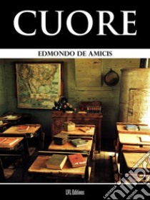 Cuore. E-book. Formato EPUB ebook di Edmondo De Amicis