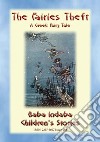 THE FAIRIES' THEFT - A Greek Fairy Tale : Baba Indaba Children's Stories - Issue 268. E-book. Formato PDF ebook