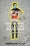 Ordinarie follie al maschile: In riva al Po. E-book. Formato EPUB ebook di Veronica Petinardi
