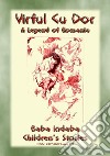 VIRFUL CU DOR or Varful Cu Dor - A Legend of Romania: Baba Indaba Children's Stories - Issue 276. E-book. Formato EPUB ebook