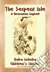 THE SERPENT ISLE - A Story of an Adventure during Ovid's Exile: Baba Indaba Children's Stories - Issue 274. E-book. Formato PDF ebook