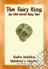 THE FAIRY RING - An Old Greek Fairy tale: Baba Indaba Children's Stories - Issue 271. E-book. Formato EPUB ebook