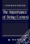 The Importance of Being Earnest: A Trivial Comedy for Serious People. E-book. Formato EPUB ebook