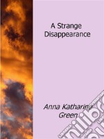 A Strange Disappearance. E-book. Formato EPUB ebook