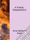 A Strange Disappearance. E-book. Formato EPUB ebook