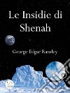 Le Insidie di ShenahSecondo Volume della Trilogia dei Mondi Esterni. E-book. Formato Mobipocket ebook