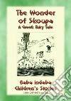 THE WONDER OF SKOUPA - A Greek Fairy Tale: Baba Indaba’s Children's Stories - Issue 286. E-book. Formato EPUB ebook