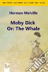 Moby Dick Or: The Whale. E-book. Formato EPUB ebook