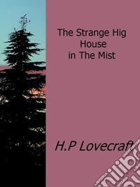 The Strange High House in the Mist. E-book. Formato EPUB ebook