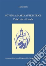 Novena a Maria AusiliatriceL'aiuto che ci è simile. E-book. Formato Mobipocket