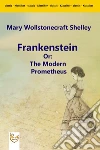 Frankenstein Or: The Modern Prometheus. E-book. Formato EPUB ebook di Mary Wollstonecraft Shelley